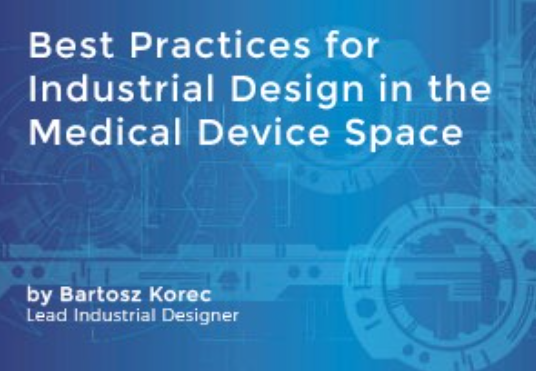 Best Practices for Industrial Design in the Medical Device Space