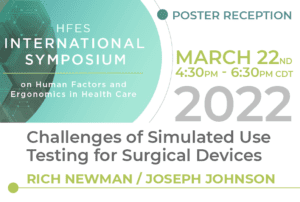 HFES Poster Reception: Challenges of Simulated Use Testing for Surgical Devices